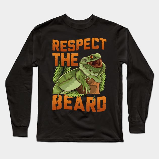 Respect The Beard Funny Bearded Dragon Gift Fun Beard Gifts Long Sleeve T-Shirt by Proficient Tees